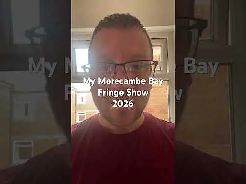 More and me and my Morecambe Bay Fringe Show